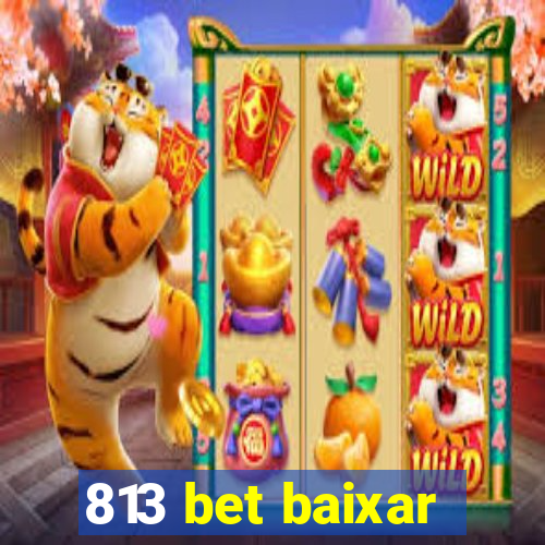 813 bet baixar